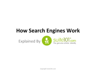 How Search Engines Work Explained By  Copyright Suite101.com 