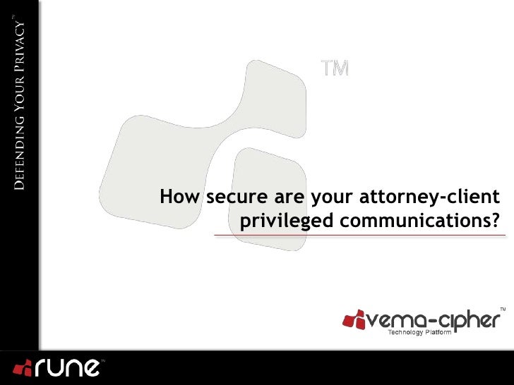 How secure are your attorney client privileged communications?