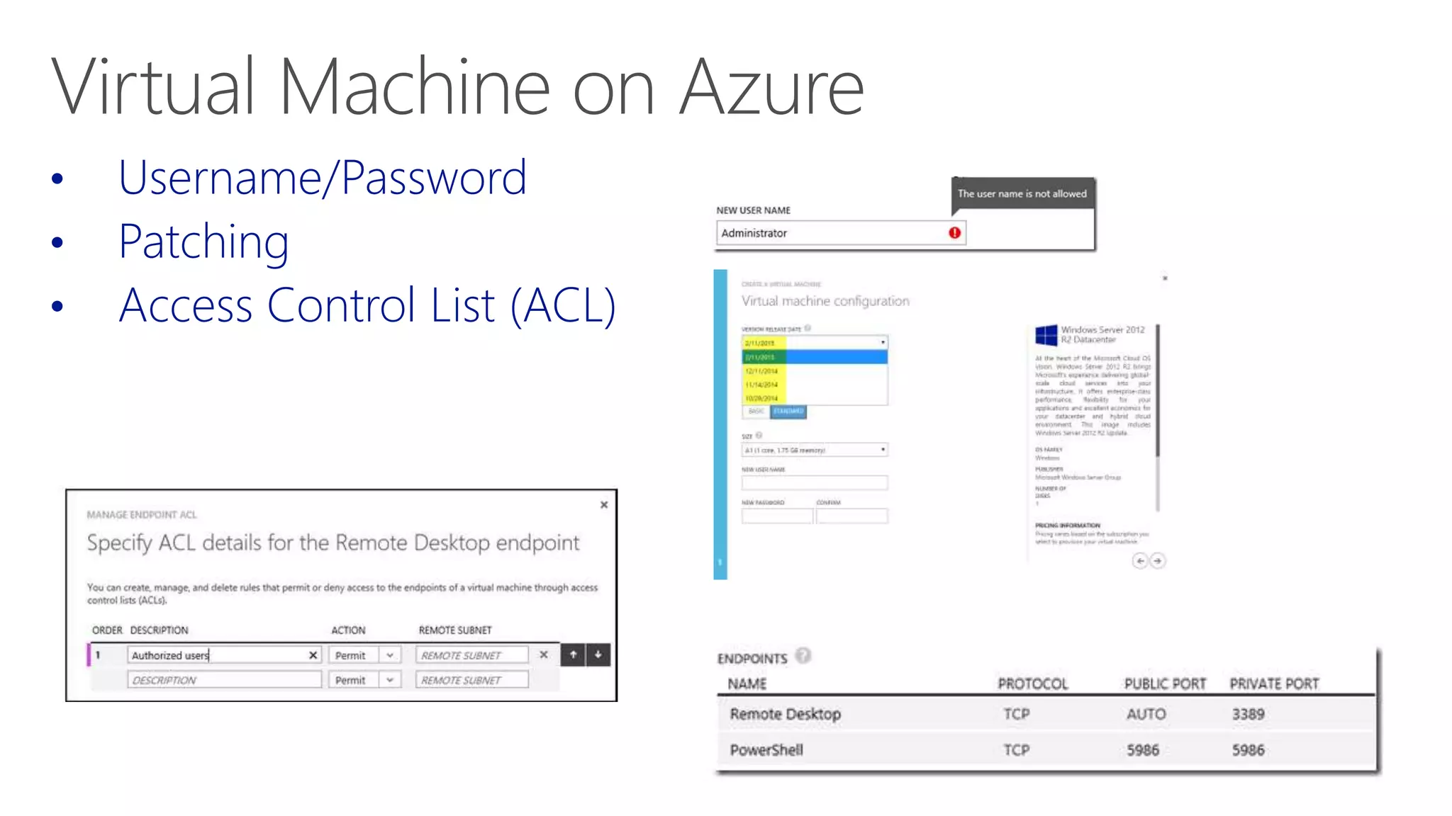 • Username/Password
• Patching
• Access Control List (ACL)
 