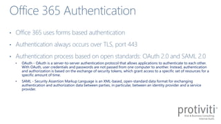 • OAuth - OAuth is a server-to-server authentication protocol that allows applications to authenticate to each other.
With...