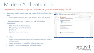 • New integrated authentication mechanism built into Office client
apps
• Cross platform: Windows, Mac OS X, Windows Phone...