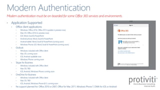• Application Supported
• Office client applications:
• Windows: Office 2016, Office 2013 (update in previewnow)
• MacOS: ...