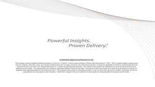 Confidentiality Statement and Restriction for Use
"This proposal contains confidential material proprietary to Protiviti I...