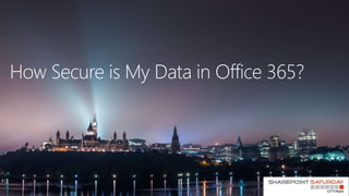 How Secure is My Data in Office 365?
 