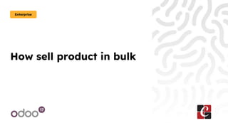 How sell product in bulk
Enterprise
 