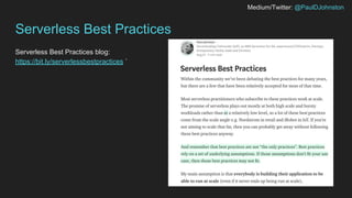 Medium/Twitter: @PaulDJohnston
Serverless Best Practices
Serverless Best Practices blog:
https://bit.ly/serverlessbestprac...