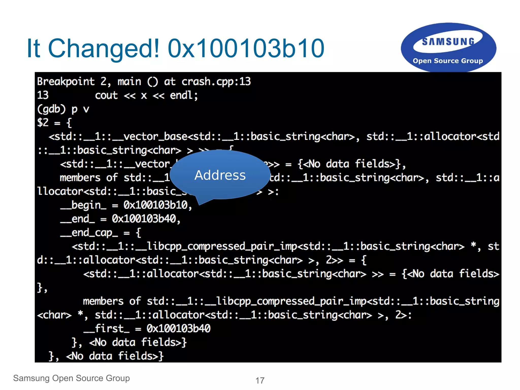 17
AddressAddress
Samsung Open Source Group
It Changed! 0x100103b10
 