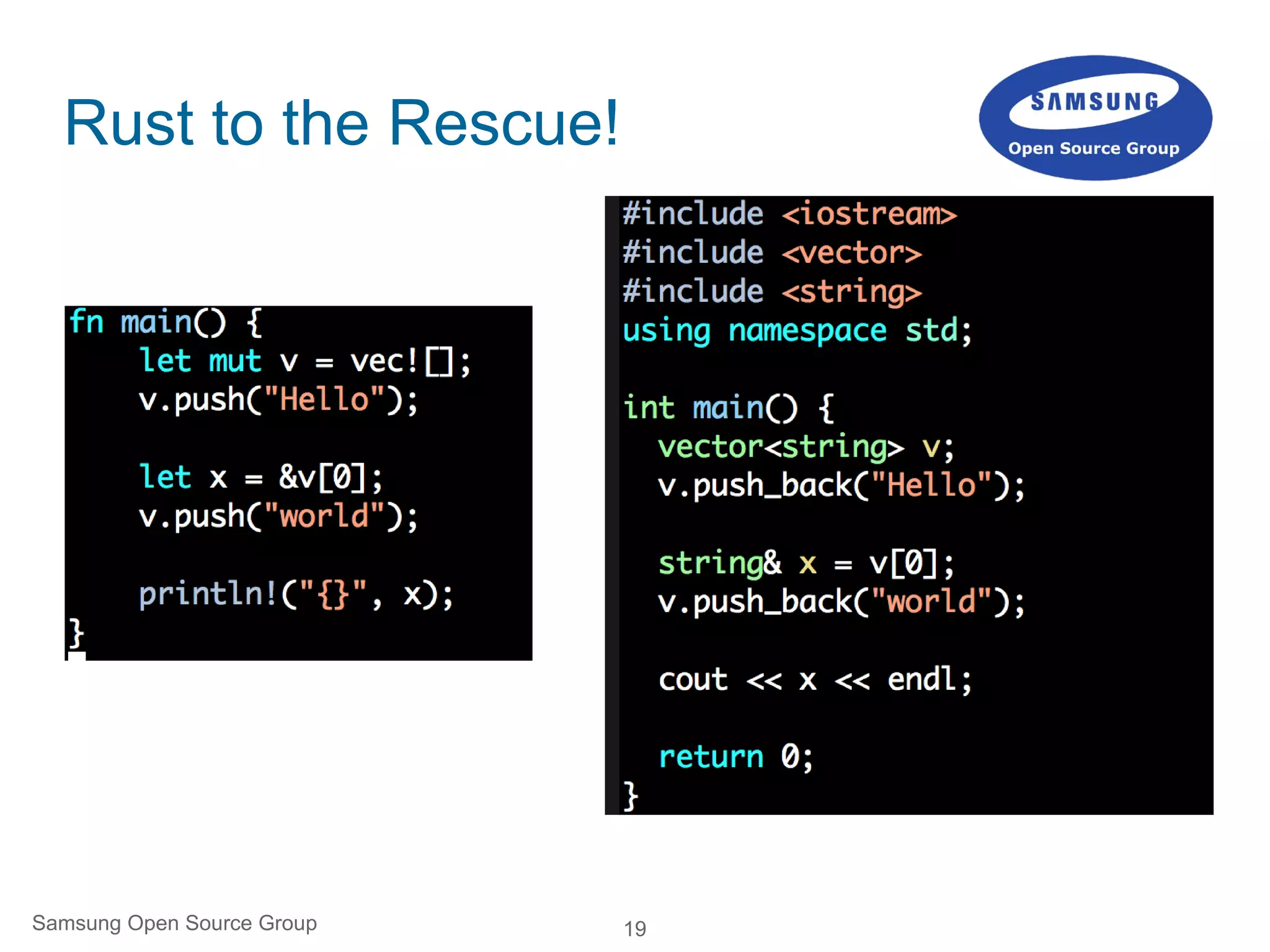 19
Rust to the Rescue!
Samsung Open Source Group
 