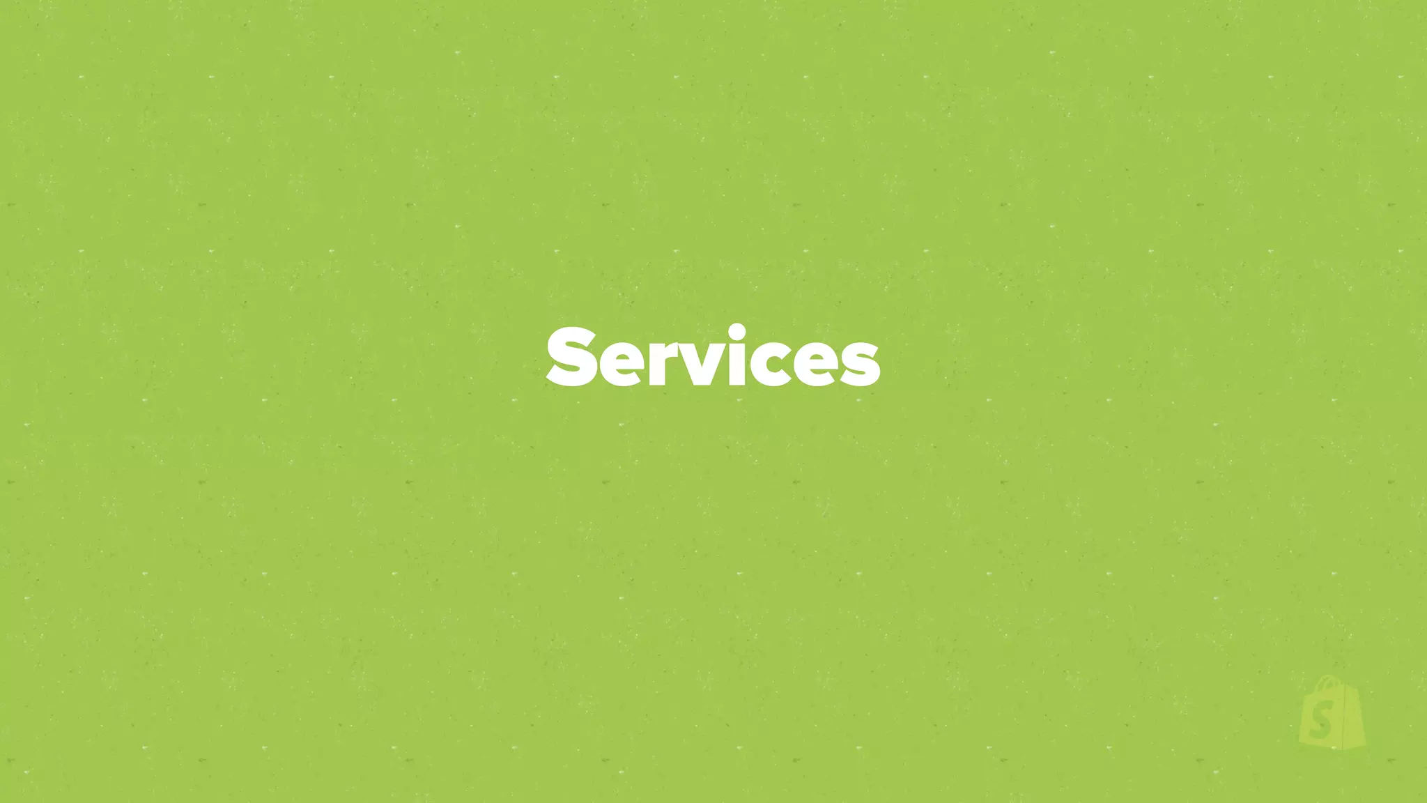 Services
 