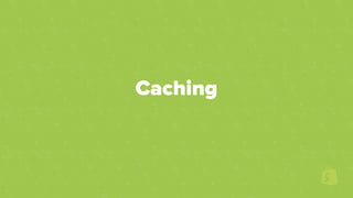 Caching
 