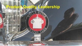 Product Quality Leadership
 