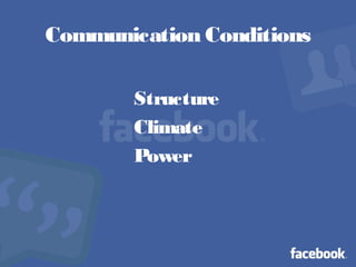 Communication Conditions
Structure
Climate
Power
 