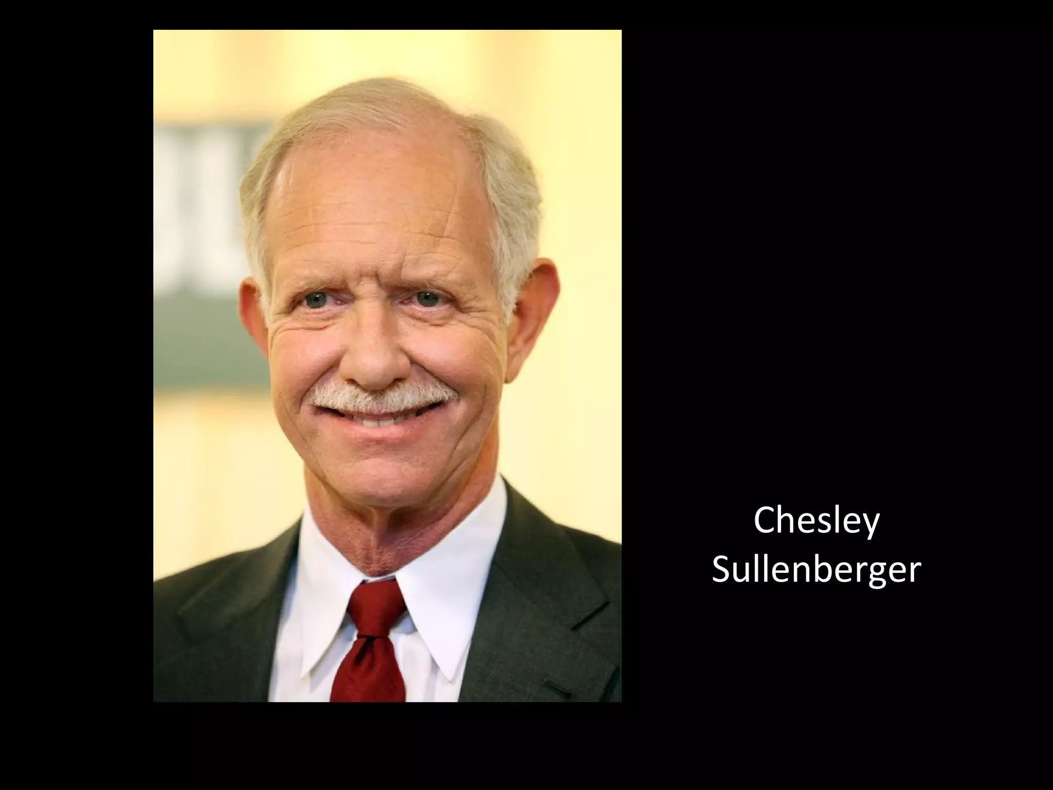 Chesley
Sullenberger
 