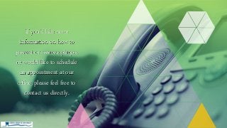 If you’d like more
information on how to
prevent or remove plaque,
or would like to schedule
an appointment at our
office, please feel free to
contact us directly.
 