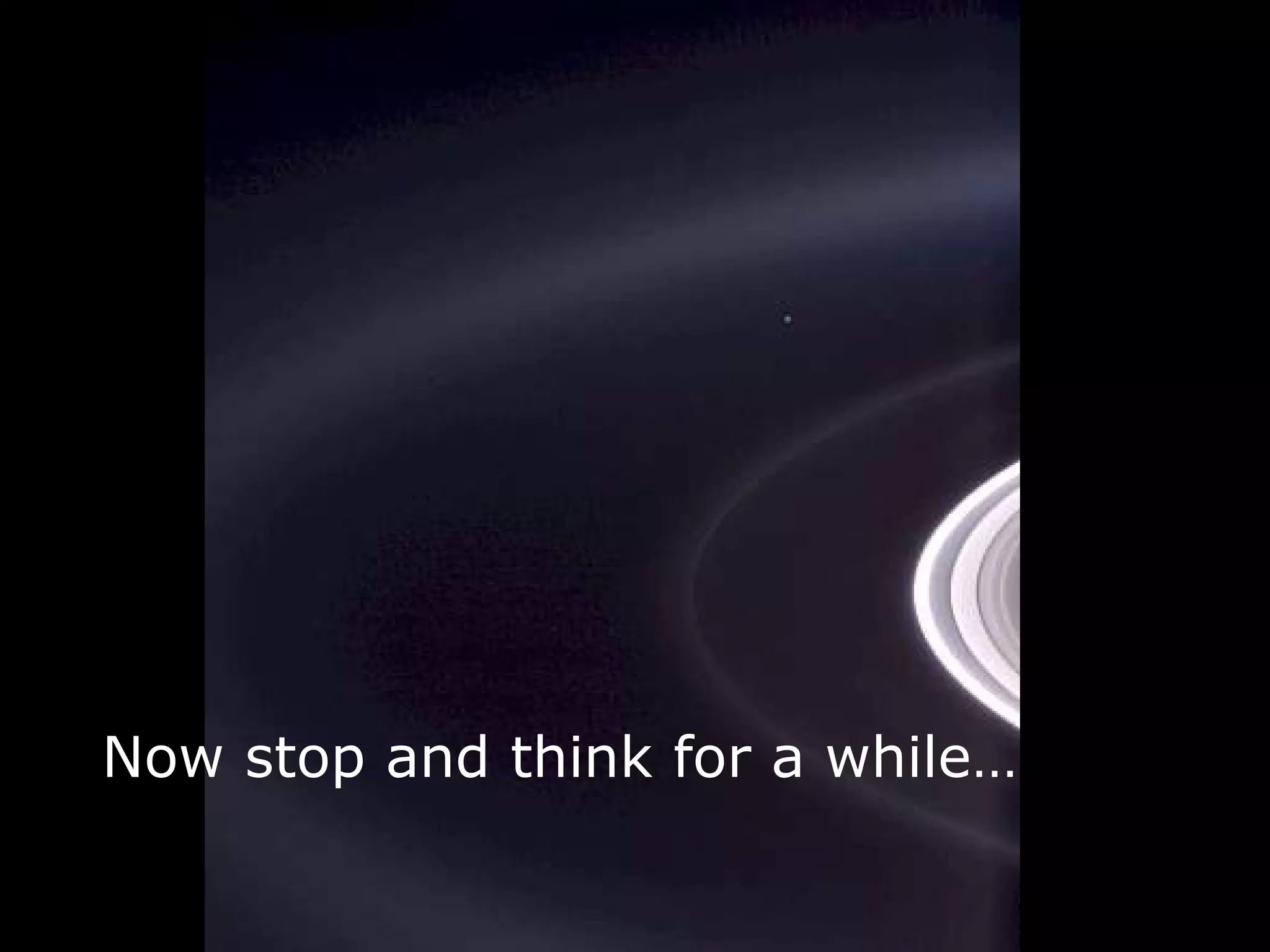 Now stop and think for a while …