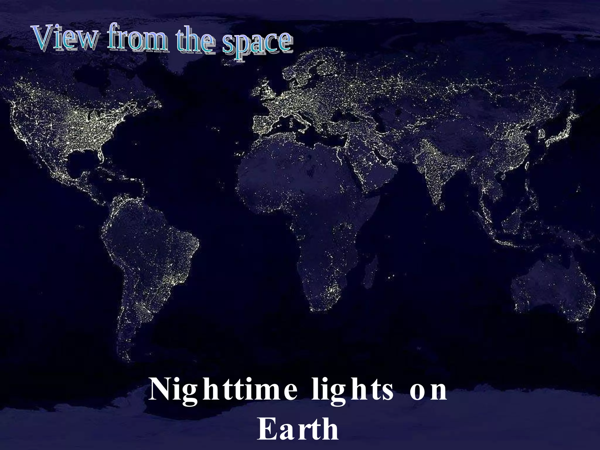 Nighttime lights on Earth View from the space