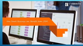 How small bsness can benefit from crm