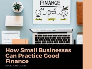 How Small Businesses Can Practice Good Finance