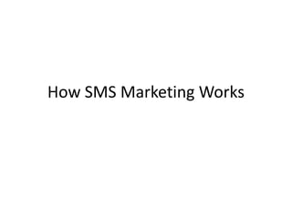 How SMS Marketing Works 