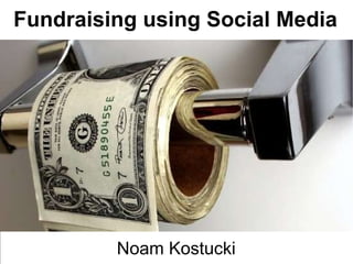 [object Object],Fundraising using Social Media 