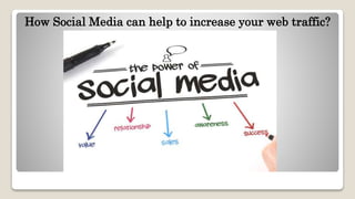 How Social Media can help to increase your web traffic?
 