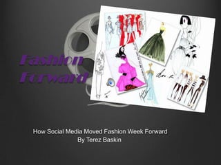 Fashion Forward  How Social Media Moved Fashion Week Forward By Terez Baskin 