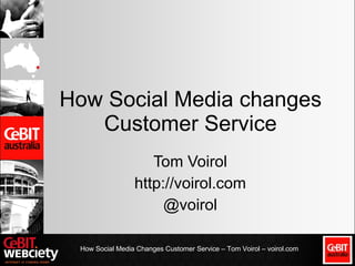 How Social Media changes Customer Service Tom Voirol http://voirol.com @voirol 