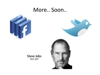 More..	
 Soon..	
 
 