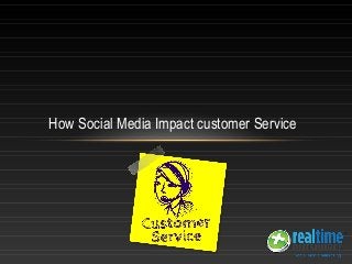 How Social Media Impact customer Service
 