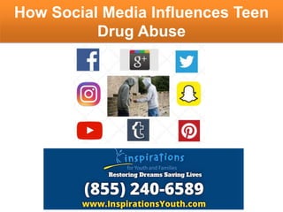 How Social Media Influences Teen
Drug Abuse
 