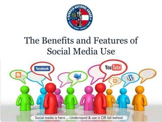 The Benefits and Features of  Social Media Use 