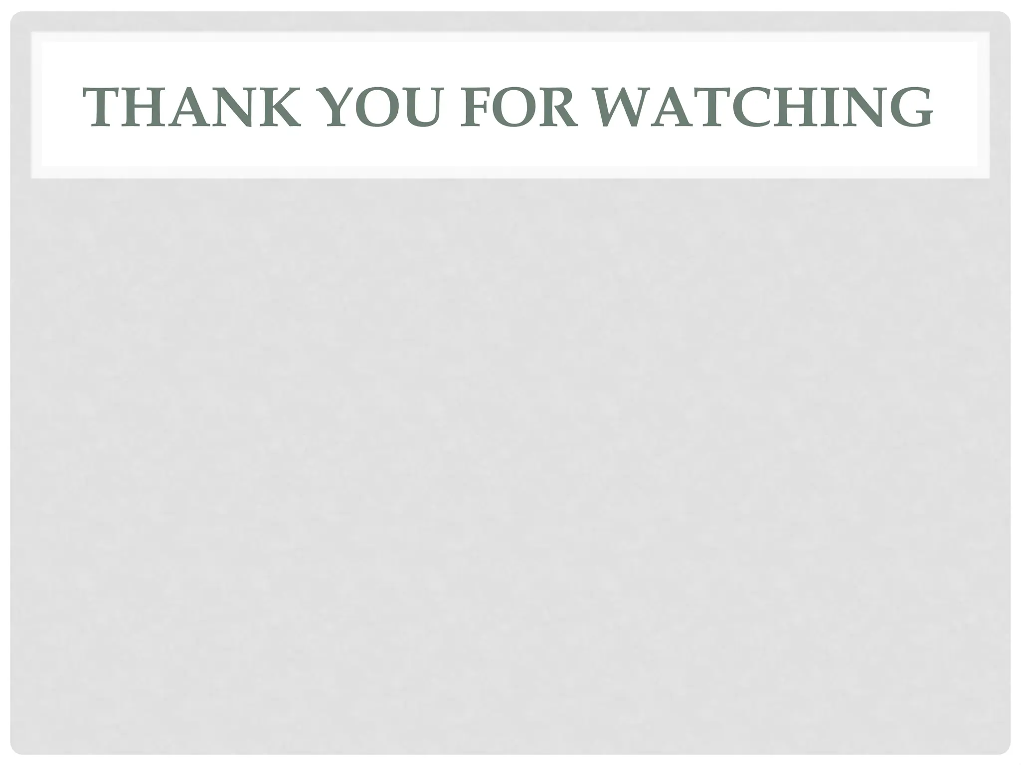 THANK YOU FOR WATCHING
 