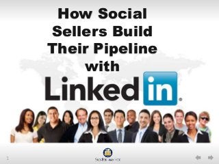 1
How Social
Sellers Build
Their Pipeline
with
 