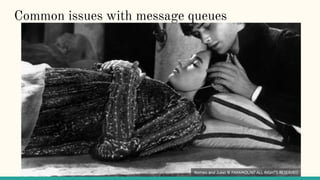 Common issues with message queues
 