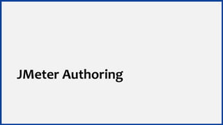JMeter Authoring
 