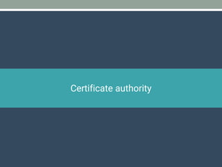 Certificate authority
 