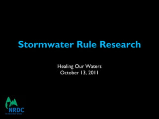 Stormwater Rule Research Healing Our Waters October 13, 2011 