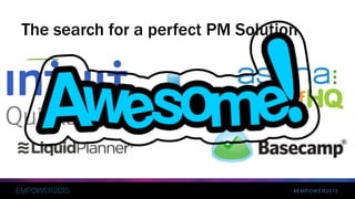#EMPOWER2015
• Relationship-based billing
• Transformed paper process to QuickBase
• Manual process b/w QuickBase & QBO
• QuickBase-centered process & repository
Invoices
 