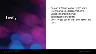 #EMPOWER2015
• Commissions paid as invoices paid
• Who’s gets commission? Is it split? When was it paid?
• Sales process in QuickBase
• Payments in QBO
• Payouts determined manually
Sales Team Commission Payout
 