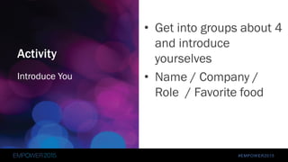 #EMPOWER2015
• Understand QuickBase Sync & its benefits
• See how Spyder Trap transformed their business
• Learn how Spyder Trap did this
• Be inspired to transform YOUR business!
What We Hope You Get Out of This
 
