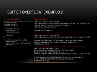 BUFFER OVERFLOW: EXEMPLO 2
example_02.c:   Saída do gdb:
 