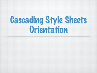 Cascading Style Sheets Orientation 