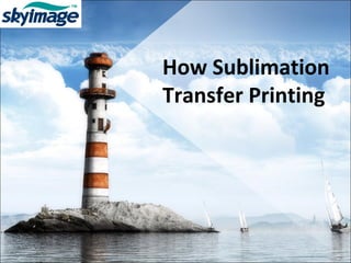 How Sublimation
Transfer Printing
 