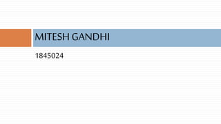 MITESHGANDHI
1845024
 