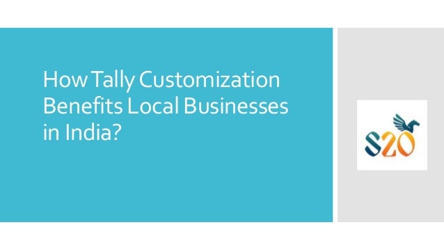 HowTallyCustomization
Benefits Local Businesses
in India?
 