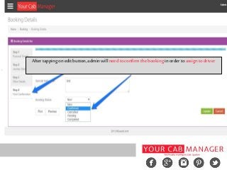 Aftertappingonedit button,adminwill need toconfirmthebookingin ordertoassign todriver
 
