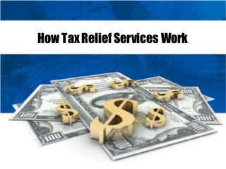 How Tax Relief Services Work
 