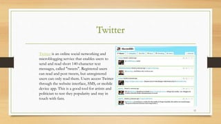 Twitter
12
Twitter is an online social networking and
microblogging service that enables users to
send and read short 140-...