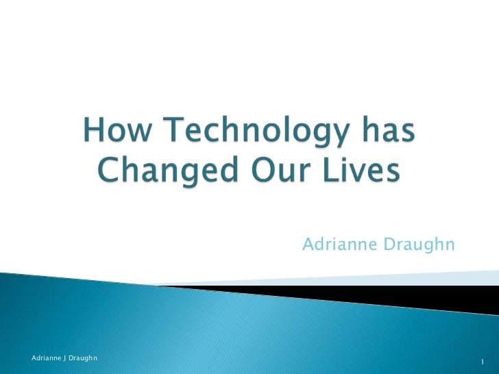 😎 How technology has changed our lives essay. how technology affects my