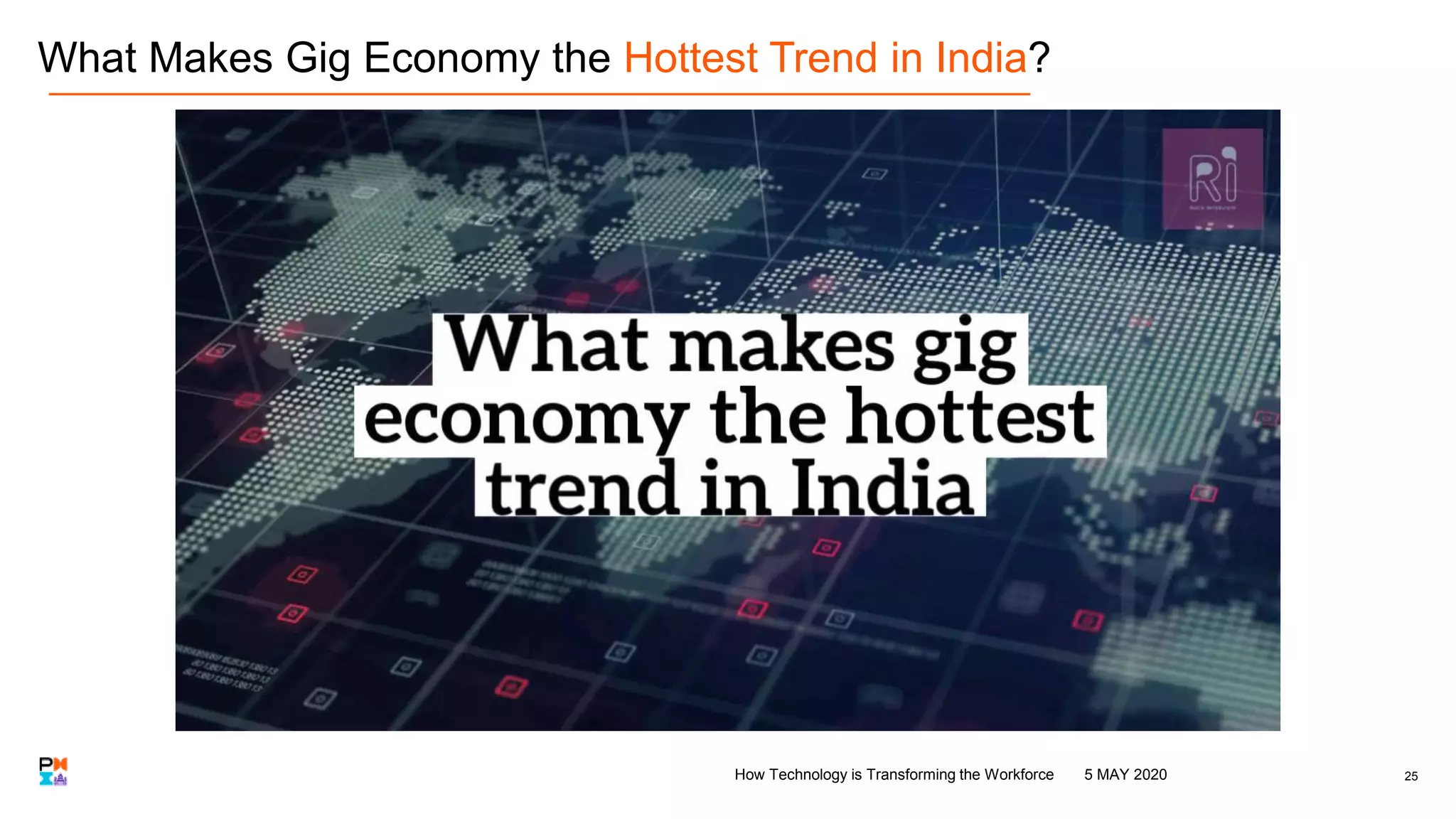 What Makes Gig Economy the Hottest Trend in India?
255 MAY 2020How Technology is Transforming the Workforce
 